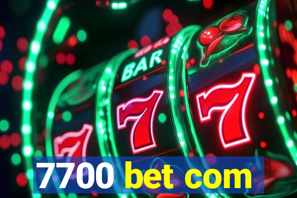 7700 bet com